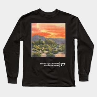 ELO - Across the Border / Minimal Style Graphic Artwork Design Long Sleeve T-Shirt